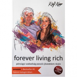 Rolf Kipp: Forever Living Rich  Rolf Kipp: Forever Living Rich